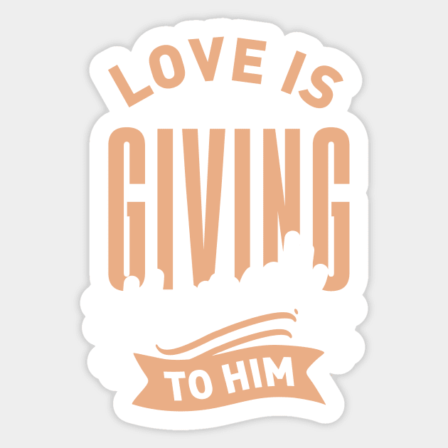 Love is giving yourself to him Sticker by D3monic